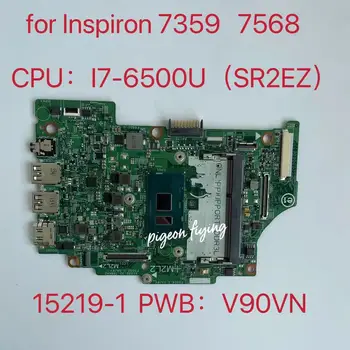 За Dell Inspiron 7359 7568 дънна Платка на лаптоп Процесор: I7-6500U SR2EZ CN-0FX71J FX71J PWB V90VN 15219-1 дънната Платка на 100% тествана е нормално